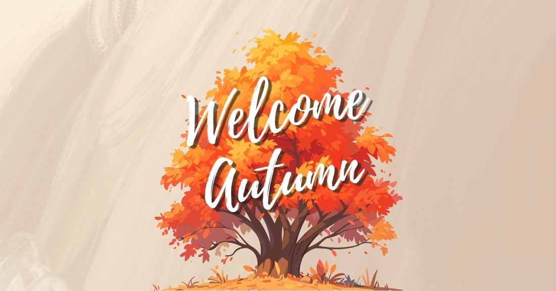 Welcome Autumn: seasonal care